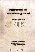 Implementing the internal energy market Annual report 2005 PDF电子版封面