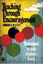 Teaching Throuhg Encouragement Techniques to help students learn PDF电子版封面 0138962669