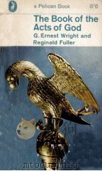 THE BOOK OF THE ACTS OF GOD 1960 PDF电子版封面 G.ERNEST WRIGHT AND REGINALD P