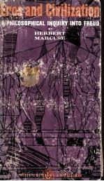 EROS AND CIVILIZATION:A PHILOSOPHICAL INQUIRY INTO FREUD 1962 PDF电子版封面 HERBERT MARCUSE