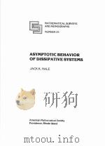 ASYMPTOTIC BEHAVIOR OF DISSIPATIVE SYSTEMS 1988 PDF电子版封面 082181527X JACK K.HALE