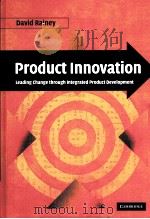 PRODUCT INNOVATION LEADING CHANGE THROUGH INTEGRATED PRODUCT DEVELOPMENT PDF电子版封面 9780521842754 DAVID L.RAINEY著