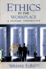 ETHICS IN THE WORKPLACE A SYSTEMS PERSPECTIVE PDF电子版封面 0131848151 WILLIAM F.ROTH著