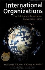 INTERNATIONAL ORGANIZATIONS     PDF电子版封面  9781555879877  MARGARET P.KARNS  KAREN A.MING 
