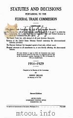 STATUTES AND DECISIONS PERTAINING TO THE FEDERAL TRADE COMMISSION VOL.1 1914-1929 SECOND EDITION（1935 PDF版）
