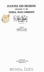 STATUTES AND DECISIONS PERTAINING TO THE FEDERAL TRADE COMMISSION 1939-1943 VOLUME Ⅲ（1944 PDF版）