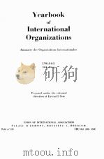 YEARBOOK OF INTERNATIONAL ORGANIZATIONS ANNUAIRE DES ORGANISATIONS INTERNATIONALES 1964-65 10THE EDI（1964 PDF版）
