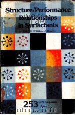 Structure Performance Relationships in Surfactants PDF电子版封面 0841208395 Milton J.Rosen