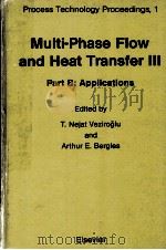 Multi-Phase Flow and Heat T ransfr Ⅲ PartB:Applications PDF电子版封面 044442380X T.Nejat Veziroglu ArthurE.Ber