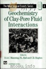 Geochemistry of Clay-Pore Fluid Interactions PDF电子版封面 0412489805 D.A.C.Manning P.L.Hall C.R.H