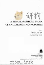 A STRATIGRAPHICAL INDEX OF CALCAREOUS NANNOFOSSILS PDF电子版封面 A.R.LORD