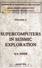 SUPERCOMPUTERS IN SEISMIC EXPLORATION  SEISMIC EXPLORATION Volume 21（ PDF版）
