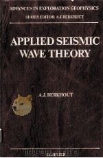 APPLIDE SEISMIC WAVE THEORY ADVANCEF IN EXPLORATION GEOPHYSICS 1 PDF电子版封面 0444428984 A.J.BERKHOUT