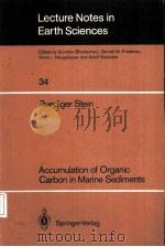 Lecture Notes in Earth Sciences 34 Ruediger Stein Accumulation of Organic Carbon in Marine Sediments PDF电子版封面 3540538135 Somdev Bhattacharji Gerald M.