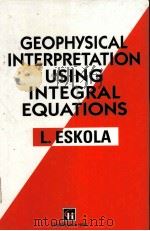 Geophysical Interpretation using Integral Equations PDF电子版封面 0412370204 L.ESKOLA