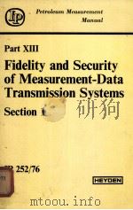 PETROLEUM MEASUREMENT MANUAL Fidlity and Security of Measurement-Data Transmission Systems Section PDF电子版封面