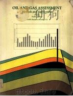 OIL AND GAS ASSESSMENT Methods and Applications PDF电子版封面 0891810277 Dudiey D.Rice