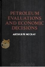 PETROLEUM EVALUATIONS AND ECONOMIC DECISIONS PDF电子版封面 0136622136 Arthur W.McCRAY