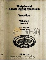 TRANSACTIONS OF THE SPWLA THIRTY-SECOND ANNUAL LOGGING SYMPOSIUM VOLUME Ⅰ 1991 PDF电子版封面
