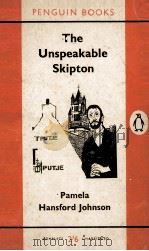 THE UNSPEAKABLE SKIPTON 1961 PDF电子版封面 PAMELA HANSFORD JOHNSON