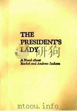 THE PRESIDENT‘S LADY:A NOVEL ABOUT RACHEL AND ANDREW JACKSON   1968  PDF电子版封面    IRVIGN STONE 