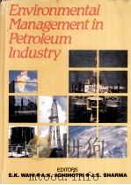 ENVIRONMENTAL MANAGEMENT IN PETROLEUM INDUSTRY（ PDF版）