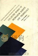 COLECTED WORKD OF PETROLEUM SCIENCE AND TECHNOLOGY  Celebratiion of the Fortieth Anniversary of the（ PDF版）