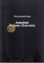 Industrial Organic Chemistry Kiaus Weissermel Hans-Jurgen Arpe Important Raw Materials and Interme PDF电子版封面