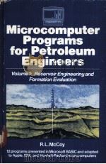 Microcomputer Programs for Petroleum Engineers Volume 1:Reservoir Engineering and Formation Evaluat PDF电子版封面 087201553X R.L.McCoy