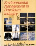 ENVIRONMENTAL MANAGEMENT IN PETROLEUM INDUSTRY  Editors     PDF电子版封面  8122403778  S.K.WAHI M.Tech  A.K.AGNIHOTRI 