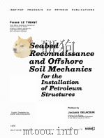 Seabed Reconnaissance and Offshore Soil Mechanics for the Installation of Petroleum Structures PDF电子版封面 271080333X