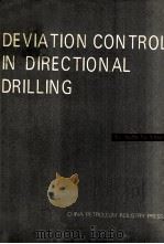 DEVIATION CONTROL IN DIRECTIONAL DRILLING PDF电子版封面 7502108467