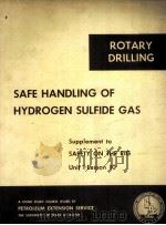 ROTARY DRILLING SAFE HANDLING OF HYDROGEN SULFIDE GAS Supplement to SAFETY ON THE RIG Unie I-Less PDF电子版封面