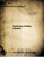 Report of Investigations 8121  Waterflooding of Oilfields in Montana  UNITED STATES DEPARTMENT OFFF（ PDF版）