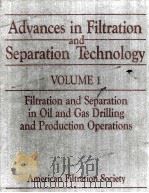 Advances in Filtration and Separation Technology VOLUME 1 Filartaion and Sepaaration in Oil and Ga PDF电子版封面 0872013456