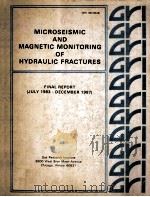 MICROSEISMIC AND MAGNETIC MONITORING OF HYDRAULIC FRACTURES Final Report (1 July 1983-31 December 1 PDF电子版封面 G.G.Sorrells