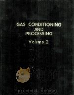 GAS CONDITIONING AND PROCESSING Volume Ⅱ PDF电子版封面 DR.JOHN M.CAMPBELL