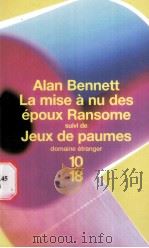 LA MISE A NU DES EPOUX RANSOME suivi de JEUX DE PAUMES PAR ALAN BENNETT（ PDF版）