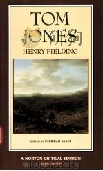 TOM JONES THE AUTHORITATIVE TEXT CONTEMPORARY REACTIONS CRITICISM Second Edition Henry Fielding PDF电子版封面 0393965945