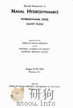 SCEOND SYMPOSIUM ON NAVAL HYDRODYNAMICS:HYDRODYNAMIC NOISE CAVITY FLOW 1958 PDF电子版封面