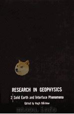 RESEARCH IN GEOPHYSICS VOLUME 2 SOLID EARTH AND INTERFACE PHENOMENA 1964 PDF电子版封面 HUGH ODISHAW