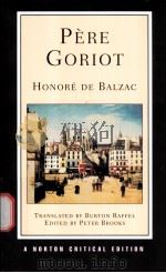 PERE GORIOT Honore de Balzac A NEW TRANSLATION RESPONSES:CONTEMPORARIES AND OTHER NOVELISTS TWENTI PDF电子版封面 0393971668 PETER BROOKS