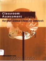 Classrom Assessment and the National Science Education Standards PDF电子版封面 030906998X J.Myron Atkin