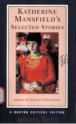 KATHERINE MANSFIELD'S SELECTED STORIES A NORTON CRITICA EDITION PDF电子版封面 0393925333 VINCENT O'SULLLIVAN