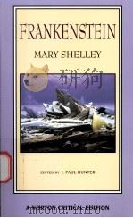 FRANKENSTEIN Mary Shelley THE 1818 TEXT CONTEXTS NINETEENTH-CENTURY RESPONSES MODERN CRITICISM PDF电子版封面 0393964585 J.PAUL HUNTER
