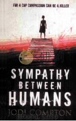 SYMPATHY BETWEEN HUMANS     PDF电子版封面  0340828714  JODI COMPTON 