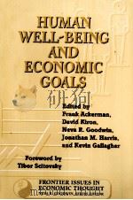 HUMAN WELL-BEING AND ECONOMIC GOALS PDF电子版封面 1559635614 Frank Ackerman David Kiron