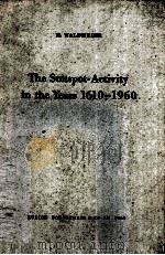 THE SUNSPOT-ACTIVITY IN THE YEARS 1610-1960 1961 PDF电子版封面