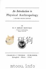 AN INTRODUCTION TO PHYSICAL ANTHROPOLOGY:A REVISED SECOND EDITION（1951 PDF版）