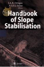 Handbook of Slope Stabilisation With 465 Figures and 53 Tables PDF电子版封面 3540416463 J.A.R.Ortigao A.S.F.J.Sayao